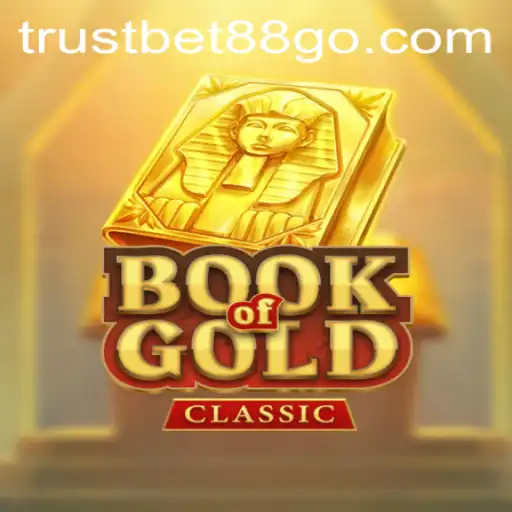 Exploring the Fascinating World of BookOfGoldClassic and Trustbet88