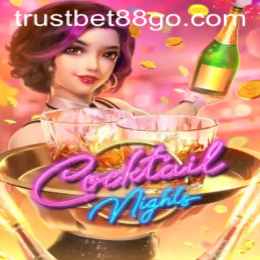 Exploring the Exciting World of CocktailNights: Trustbet88's Latest Sensation