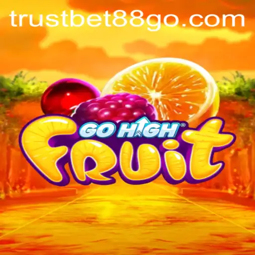 Exploring GoHighFruit: A Thrilling Gaming Experience with Trustbet88