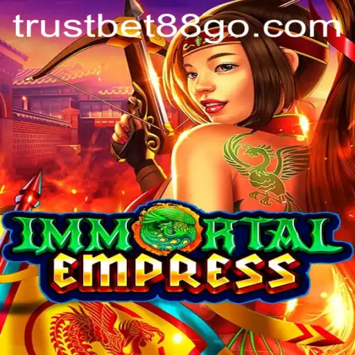 The Enchanting World of ImmortalEmpress: Discovering the Game's Fascination with Trustbet88