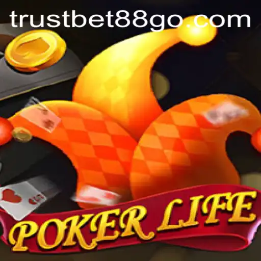 Dive into the World of PokerLife: The New Gambling Experience with Trustbet88